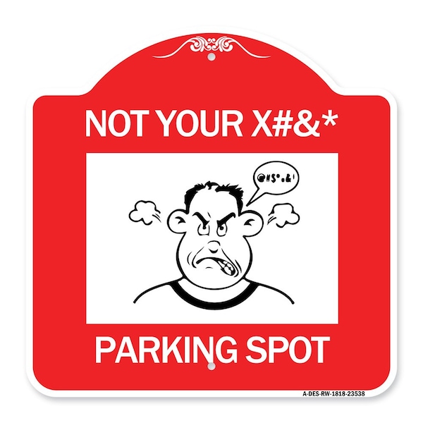 Signmission Not Your Parking Spot W/ Graphics, Red & White Aluminum Architectural Sign, 18" x 18", RW-1818-23538 A-DES-RW-1818-23538 - main